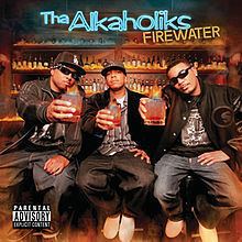 Firewater (Tha Alkaholiks album) httpsuploadwikimediaorgwikipediaenthumb1