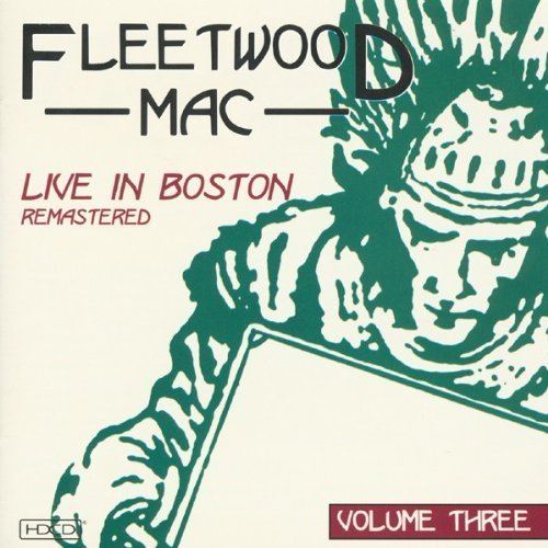 Fleetwood Mac: Live in Boston Live in Boston Vol3 Remastered Amazoncouk Music