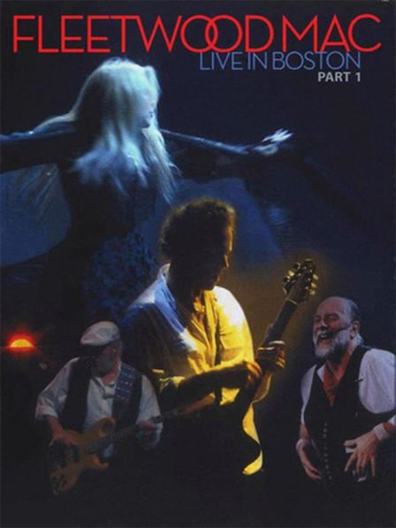 Fleetwood Mac: Live in Boston Qello Concerts Fleetwood Mac Live in Boston Part 1 Watch