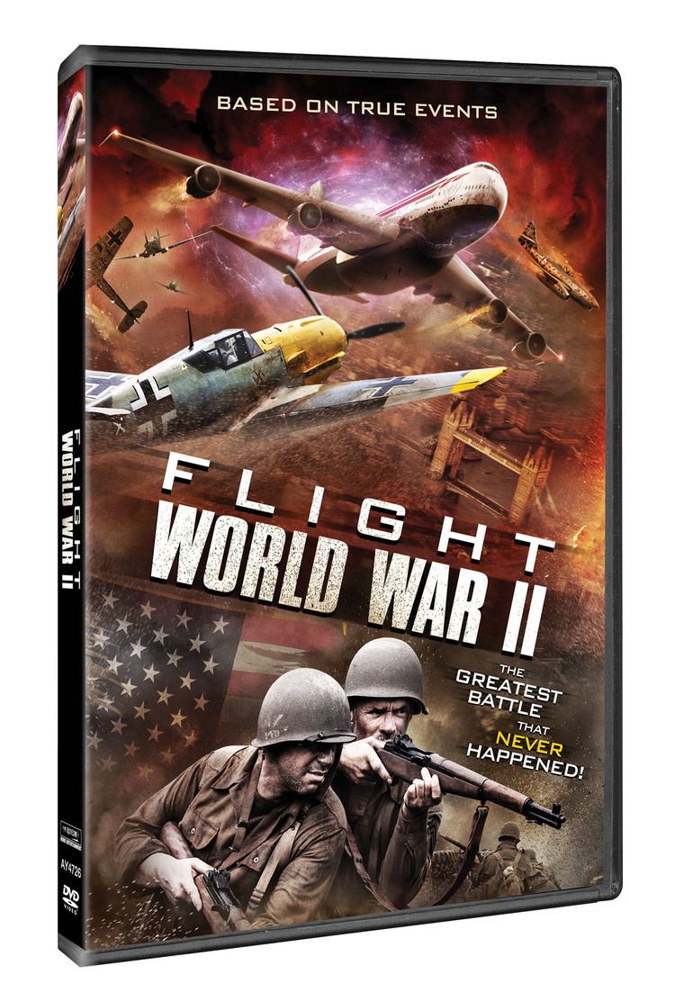 Flight World War II Flight World War II The Asylum Cinedigm Entertainment