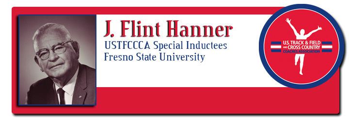 Flint Hanner J Flint Hanner USTFCCCA Special Inductee USTFCCCA