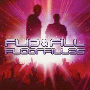 Flip & Fill Flip amp Fill Floorfillas amp Remixes by Flip amp Fill Amazoncouk Music