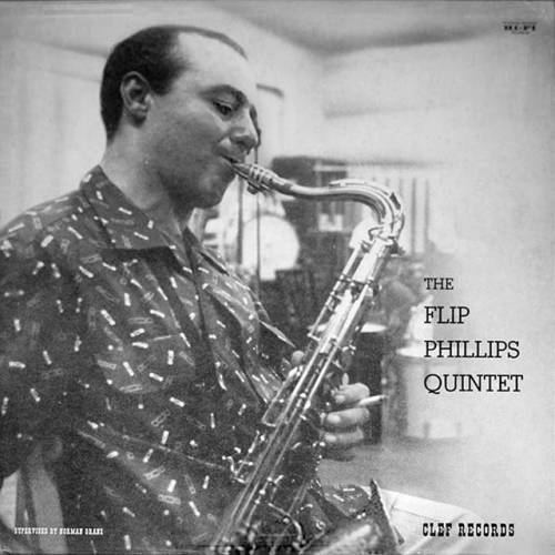 Flip Phillips The Flip Phillips Quintet The Flip