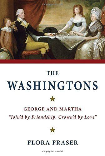 Flora Fraser (writer) Amazoncom The Washingtons George and Martha Joind by