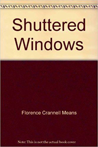 Florence Crannell Means Shuttered windows Florence Crannell Means Amazoncom Books