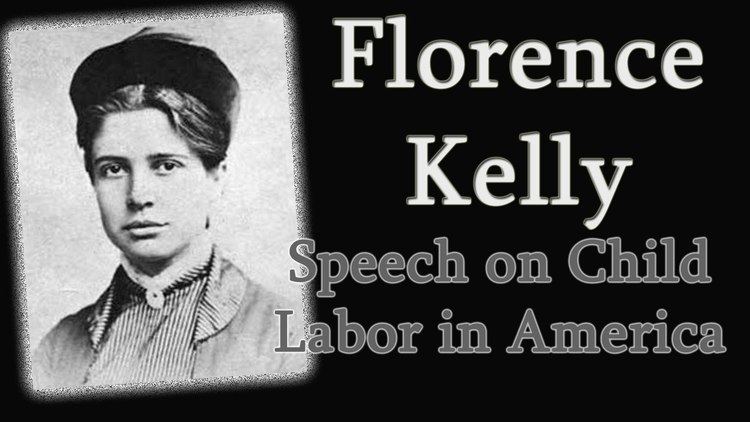 Florence Kelley Florence Kelley Speech on Child Labor in America amp Child