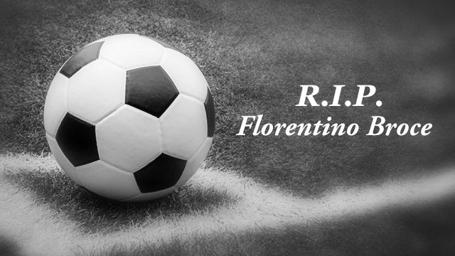 Florentino Broce Former national football coach Florentino Broce dies at age 72