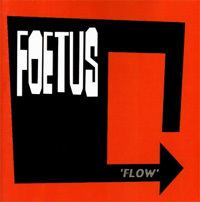 Flow (Foetus album) httpsuploadwikimediaorgwikipediaendd0Foe