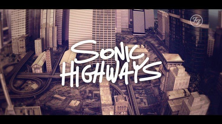 Foo Fighters: Sonic Highways Foo Fighters Sonic Highways YouTube