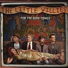 For the Good Times (The Little Willies album) httpsuploadwikimediaorgwikipediaenthumb0