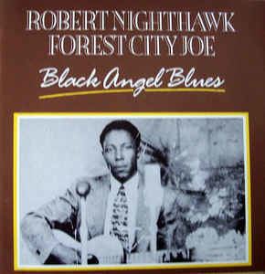 Forest City Joe Robert Nighthawk Forest City Joe Black Angel Blues CD at Discogs