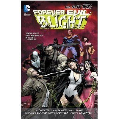 Forever Evil: Blight Forever Evil Blight by Ray Fawkes Reviews Discussion Bookclubs