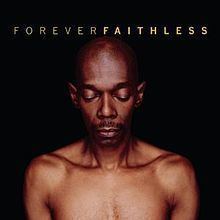 Forever Faithless – The Greatest Hits httpsuploadwikimediaorgwikipediaenthumb4