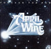 Forever for Now (April Wine album) httpsuploadwikimediaorgwikipediaenaafApr