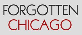 Forgotten Chicago