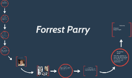 Forrest Parry Forrest Parry by Josh Jones on Prezi