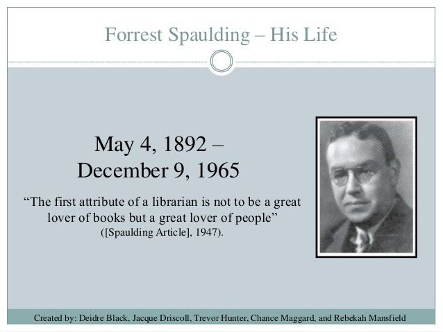 Forrest Spaulding Forrest Spaulding Library Sciences Pioneer