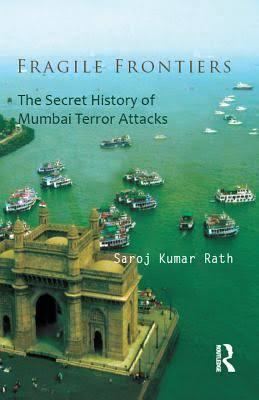 Fragile Frontiers: The Secret History of Mumbai Terror Attacks t0gstaticcomimagesqtbnANd9GcRc25w3G2wwScTCh