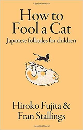 Fran Stallings How to Fool a Cat Japanese Folktales for Children Fran Stallings