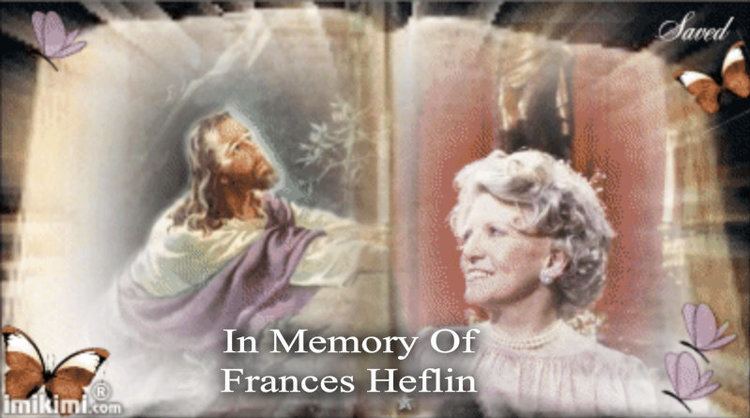 Frances Heflin Frances Heflin was born on September 20 1920 in Oklahoma City