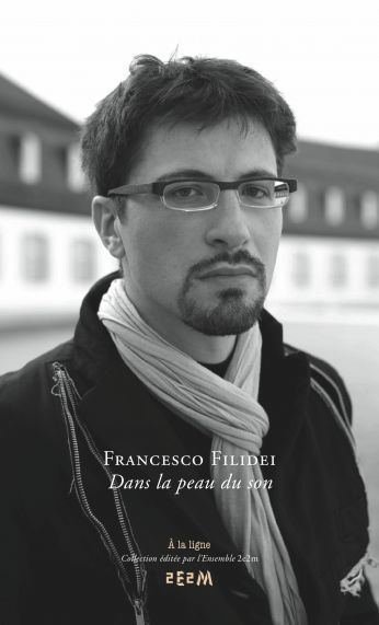 Francesco Filidei Dans la peau du son avec Francesco Filidei Emporter