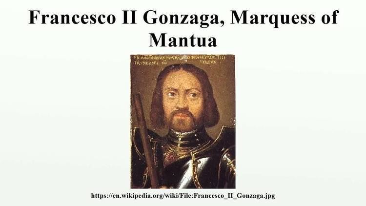 Francesco II Gonzaga, Marquess of Mantua Francesco II Gonzaga Marquess of Mantua YouTube