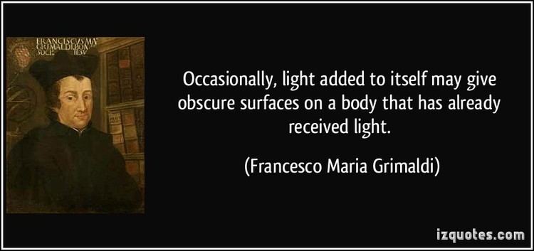 Francesco Maria Grimaldi Occasionally light added to itself may give obscure surfaces on a