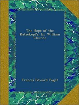 Francis Edward Paget The Hope of the Katzekopfs by William Churne Francis Edward Paget