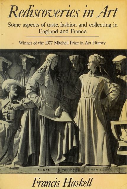 Francis Haskell Francis Haskell and Art in the Archives History of Art at Oxford