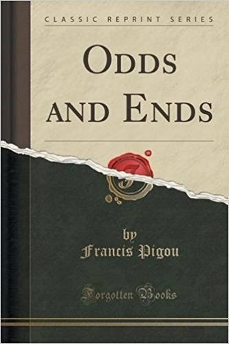 Francis Pigou Odds and Ends Classic Reprint Francis Pigou 9781331485308