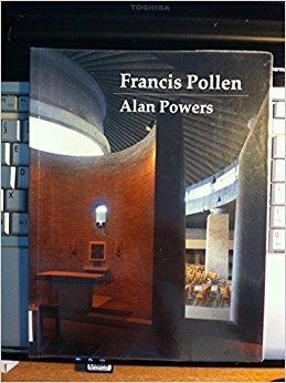 Francis Pollen Francis Pollen Architect 19261987 Amazoncouk Alan Powers