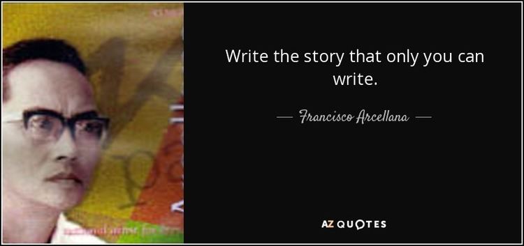 Francisco Arcellana QUOTES BY FRANCISCO ARCELLANA AZ Quotes