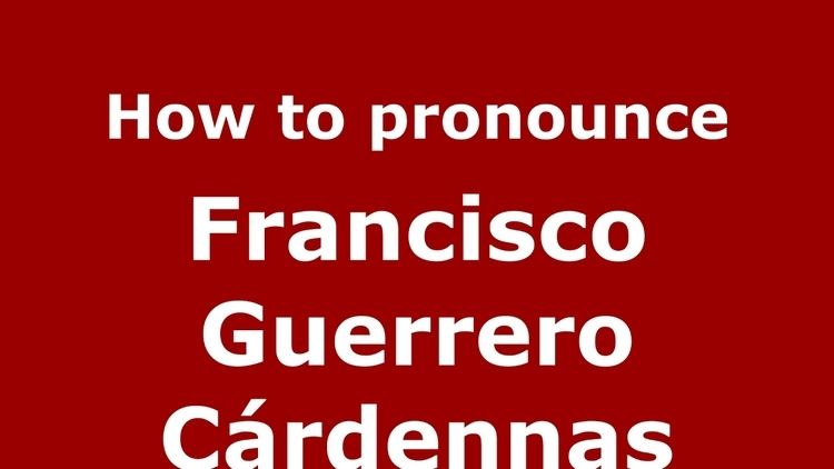 Francisco Guerrero Cárdennas How to pronounce Francisco Guerrero Crdennas SpainSpanish