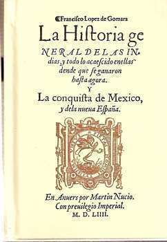 Francisco López de Gómara Francisco Lpez de GmaraLa Historia General de las Indias y todo