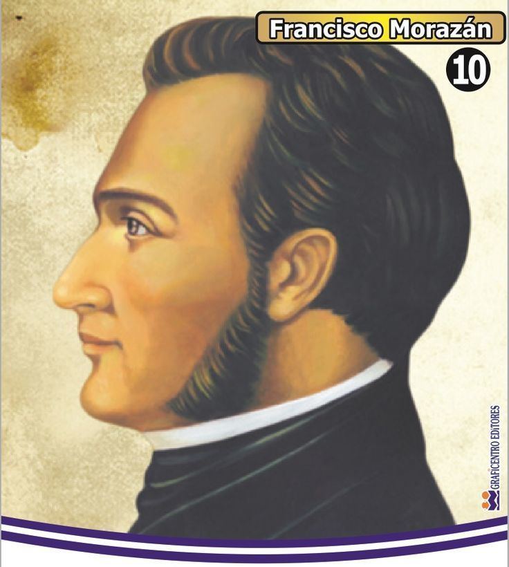 Francisco Morazan Gral Francisco Morazn naci en Tegucigalpa el 3 de