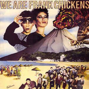Frank Chickens Frank Chickens We Are Frank Chickens Vinyl LP at Discogs