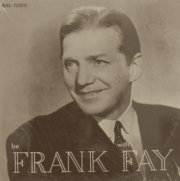 Frank Fay (American actor) The Fascist StandUp Comic by Kliph Nesteroff WFMU39s