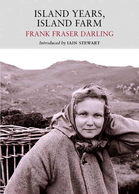 Frank Fraser Darling Frank Fraser Darlings Island Years Island Farm Vulpes Libris