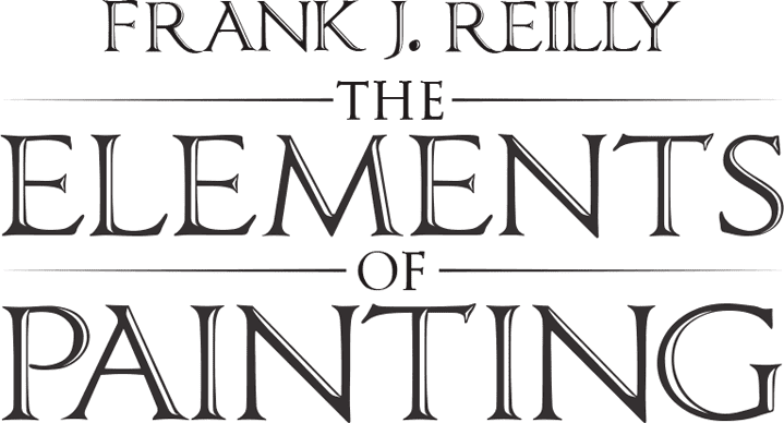 Frank J. Reilly Frank J Reilly The Elements of Painting Ralph Garafola