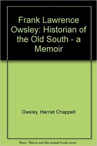Frank Lawrence Owsley Buy Frank Lawrence Owsley Historian of the Old South a Memoir