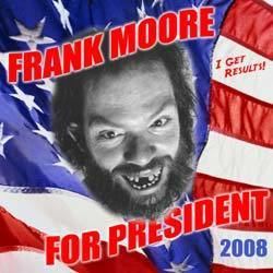Frank Moore (performance artist) wwwfrankmooreforpresident08comimagesfmjpg