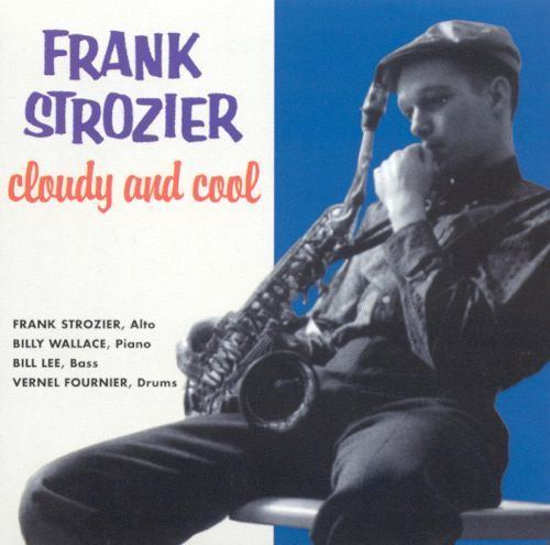 Frank Strozier Cloudy and Cool Frank Strozier Songs Reviews Credits AllMusic