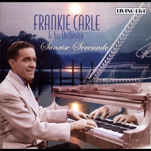 Frankie Carle Sunrise Serenade Living Era Frankie Carle Songs Reviews