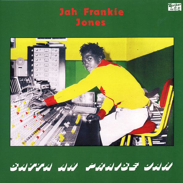 Frankie Jones (reggae singer) Jah Frankie Jones Satta and Praise Jah Harry J Studio Reggae
