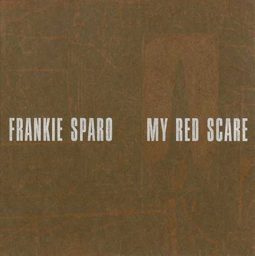 Frankie Sparo My Red Scare Frankie Sparo Songs Reviews Credits AllMusic