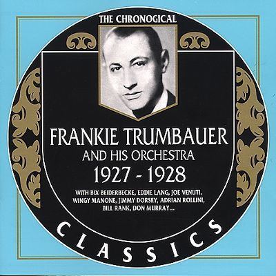 Frankie Trumbauer 19271928 Frankie Trumbauer amp His Orchestra Songs