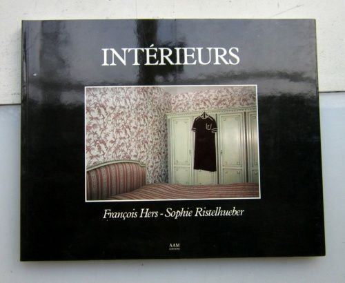 François Hers Interieurs Francois Hers Sophie Ristelhueber