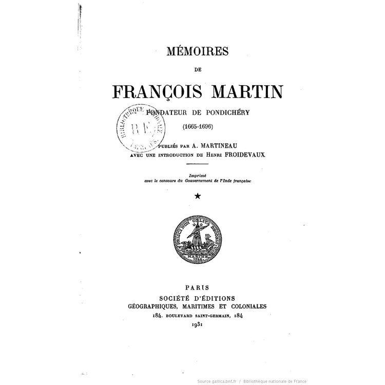 François Martin (Pondicherry) Mmoires de Franois Martin fondateur de Pondichry 16651696 by