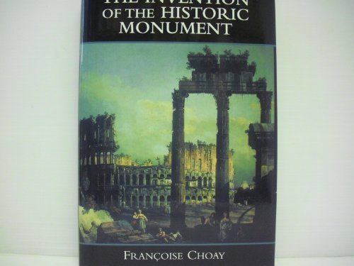 Françoise Choay The Invention of the Historic Monument Franoise Choay Lauren M O