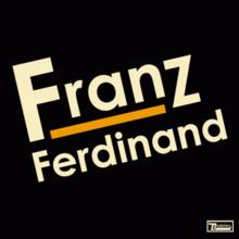 Franz Ferdinand (album) httpsuploadwikimediaorgwikipediaenthumb8